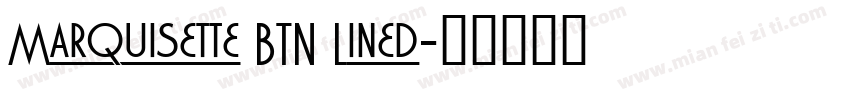 Marquisette BTN Lined字体转换